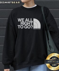 Top We Are Right To Go Isolation North Face Sweatshirt in stylish design, perfect for outdoor adventures and casual wear.