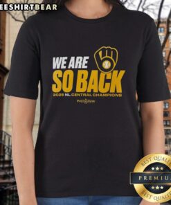 Milwaukee Brewers 2025 NL Central Champions postseason ladies tee featuring 'We Are So Back' design.