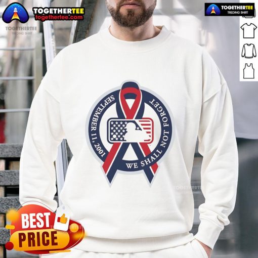 Top We Shall Not Forget September 11, 2001 MLB Cancer Logo Sweatshirt featuring a commemorative design.