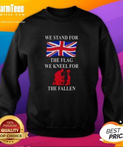 Alt Text: Top We Stand For The Flag We Kneel For The Fallen sweatshirt featuring patriotic design and strong military tribute.
