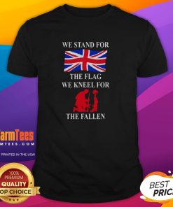 Top We Stand For The Flag We Kneel For The Fallen T-Shirt design featuring patriotic graphics and bold typography.