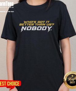 Top 'Who's Got It Better Than Us' Ladies Tee featuring stylish design and comfortable fit for casual wear.