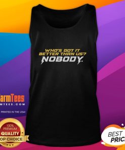 Top Who's Got It Better Than Us Tank Top featuring bold text design, perfect for casual wear and showing team spirit.