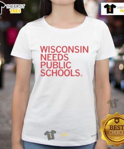 Top Wisconsin Needs Public Schools ladies tee featuring a bold design promoting education and community support.