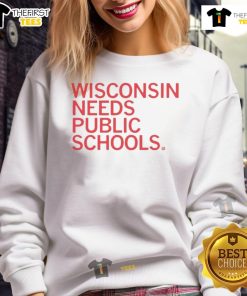 Cozy sweatshirt featuring 'Top Wisconsin Needs Public Schools' slogan, promoting education advocacy in Wisconsin.