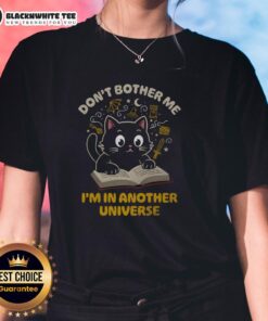 Cute cat lounging with a whimsical expression on a tee, captioned Don't Bother Me, I'm in Another Universe. Perfect for cat lovers!
