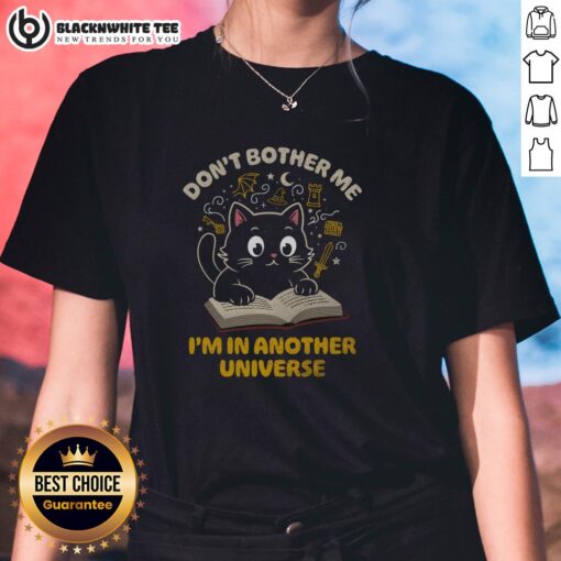 Cute cat lounging with a whimsical expression on a tee, captioned Don't Bother Me, I'm in Another Universe. Perfect for cat lovers!