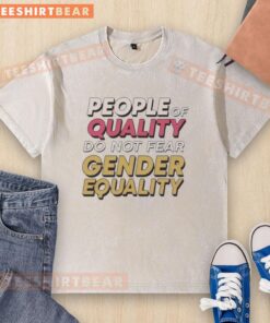 Official People of Quality Do Not Fear Gender Equality washed t-shirt, featuring a bold slogan and casual style.