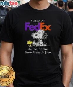 Funny Tired Snoopy graphic on a t-shirt with 'I work at FedEx, it's fine, I'm fine, everything is fine' quote.