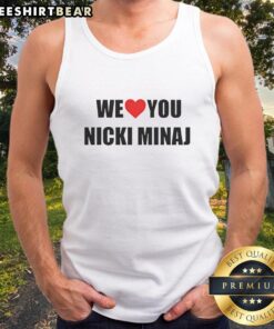 Official We Love You Nicki Minaj tank top featuring vibrant graphics and a stylish design for fans of the rapper.