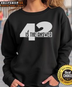 Awesome 42 Is The Answer Sweatshirt featuring a bold graphic design, perfect for fans of pop culture and quirky fashion.