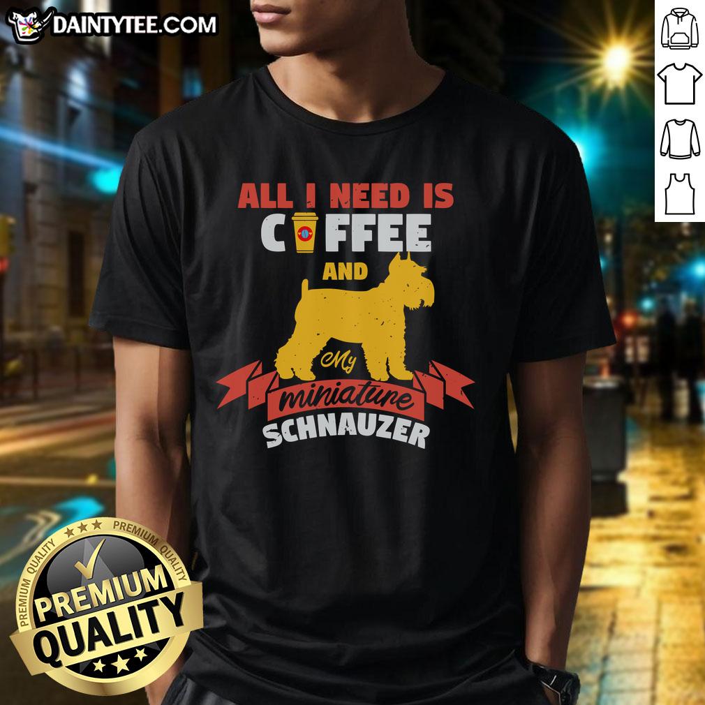 awesome-all-i-need-is-coffee-and-my-miniature-schnauzer-t-shirt Awesome 'All I Need Is Coffee And My Miniature Schnauzer' T-Shirt featuring a cute schnauzer graphic on a cozy tee.