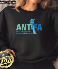 Awesome Antifa sweatshirt featuring the slogan 'Only a Fascist Would Demonize Anti-Fascism' promoting anti-fascist values.