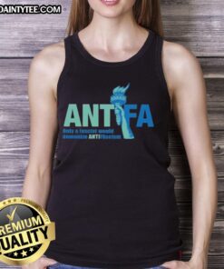 Awesome Antifa tank top featuring the slogan 'Only a Fascist Would Demonize Anti-Fascism' promoting anti-fascist activism.