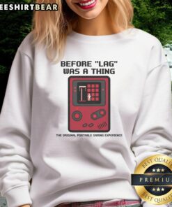 8-bit retro gamer sweatshirt showcasing the original portable gaming experience before lag was a thing.