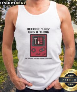 Alt Text: Original portable gaming experience tank top featuring 8-bit retro gamer design - Awesome before LAG was a thing.