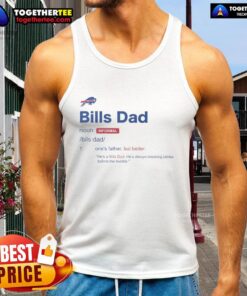 Awesome Buffalo Bills Dad Definition Tank Top featuring a bold graphic design perfect for proud Bills fans.
