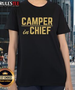 Awesome Camper In Chief Ladies Tee featuring a stylish design perfect for outdoor enthusiasts and camping lovers.