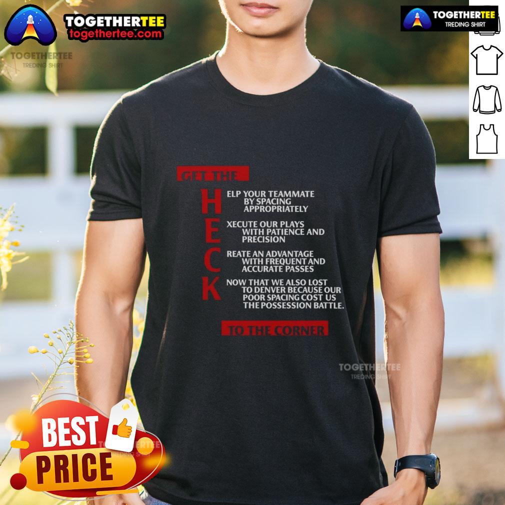 Awesome Clippers Get The Heck To The Corner T Shirt Awesome Clippers Get The Heck To The Corner T-Shirt featuring bold graphics and vibrant colors, perfect for Clippers fans.