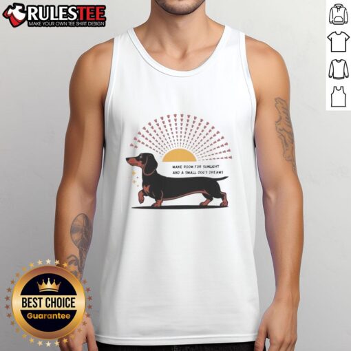 Alt Text: Cute dachshund dog wearing a tank top that says 'Make Room For Sunlight And A Small Dog's Dreams' in bright colors.