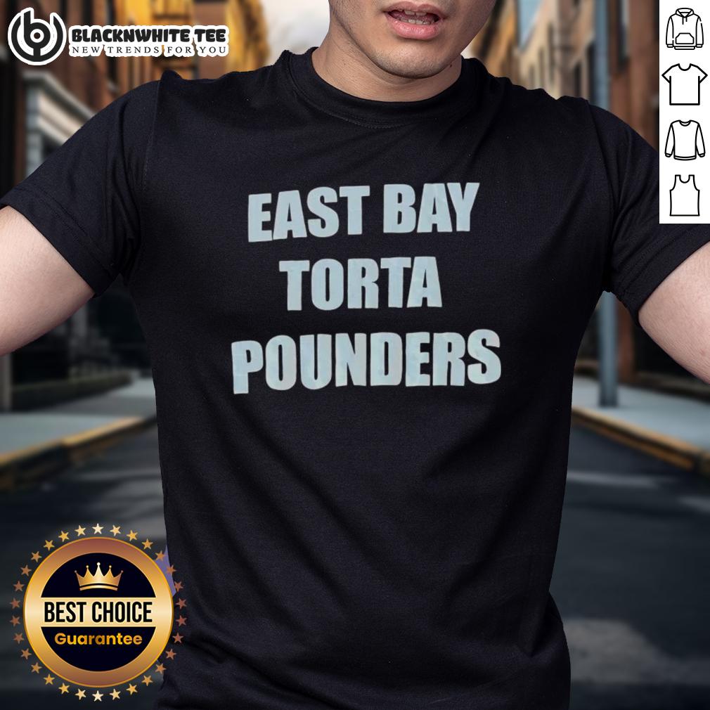 Awesome East Bay Torta Pounders T Shirt Awesome East Bay Torta Pounders T-Shirt featuring vibrant design and bold graphics, perfect for fans and casual wear.
