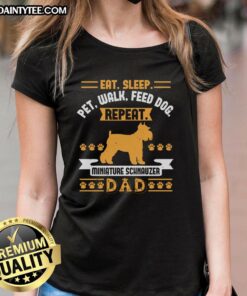 Alt Text: Awesome Eat Sleep Pet Walk Feed Dog Miniature Schnauzer Dad Ladies Tee featuring a playful schnauzer design.