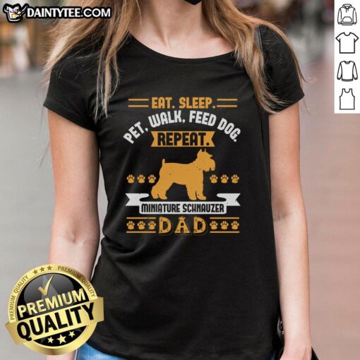 Alt Text: Awesome Eat Sleep Pet Walk Feed Dog Miniature Schnauzer Dad Ladies Tee featuring a playful schnauzer design.