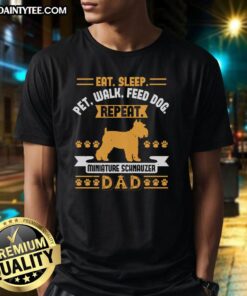 Alt Text: Awesome Eat Sleep Pet Walk Feed Dog Miniature Schnauzer Dad T-Shirt featuring a playful schnauzer graphic design.