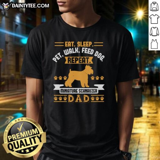 Alt Text: Awesome Eat Sleep Pet Walk Feed Dog Miniature Schnauzer Dad T-Shirt featuring a playful schnauzer graphic design.