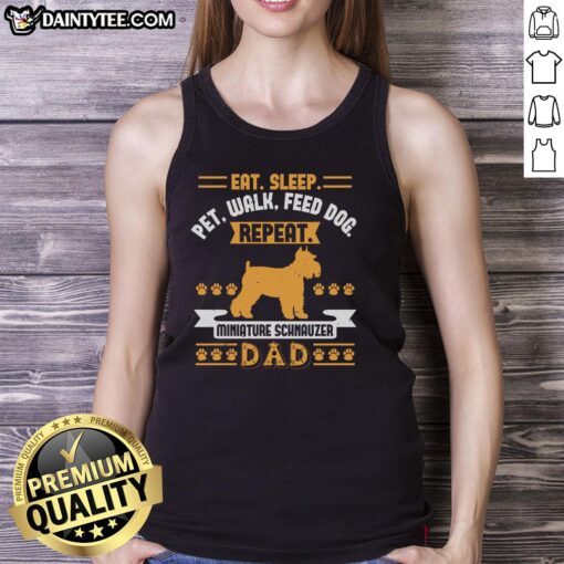 Miniature Schnauzer dad wearing an 'Eat Sleep Pet Walk Feed Dog' tank top, showcasing his love for dogs.