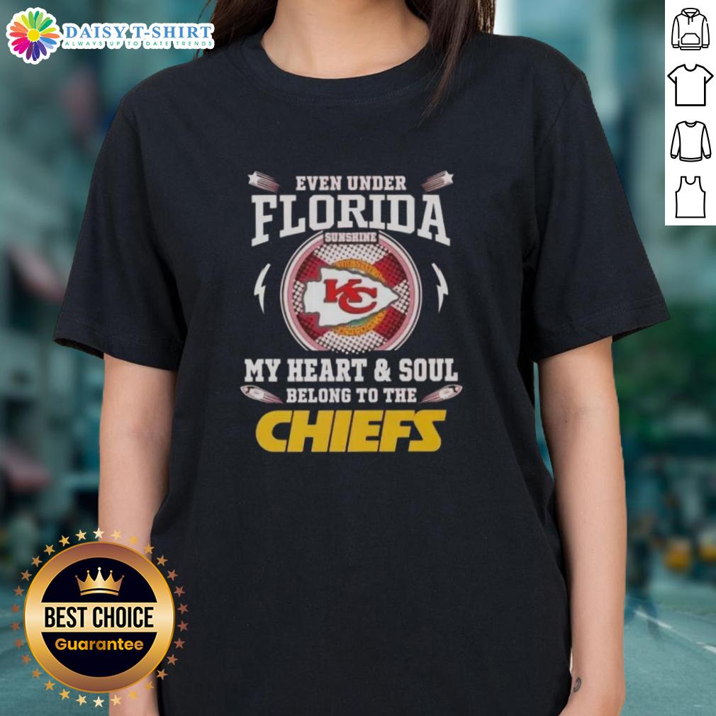 Awesome Even Under Florida Sunshine My Heart And Soul Belong To The Kansas City Chiefs Ladies-Tee Alt Text: Kansas City Chiefs ladies tee shining under Florida sunshine, perfect for fans showing team spirit.
