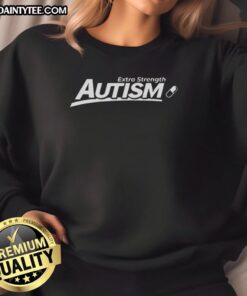 Awesome Extra Strength Autism Sweatshirt featuring a bold design, perfect for stylish, comfortable wear.