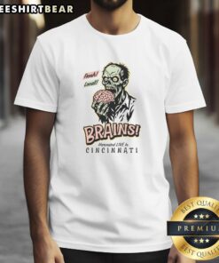 Awesome Fresh Local Brains Harvested Live In Cincinnati T-Shirt featuring a unique design and vibrant colors.