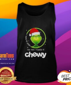 Alt Text: Awesome Grinch Christmas tank top featuring humorous text about working at Chewy, perfect for holiday celebrations.