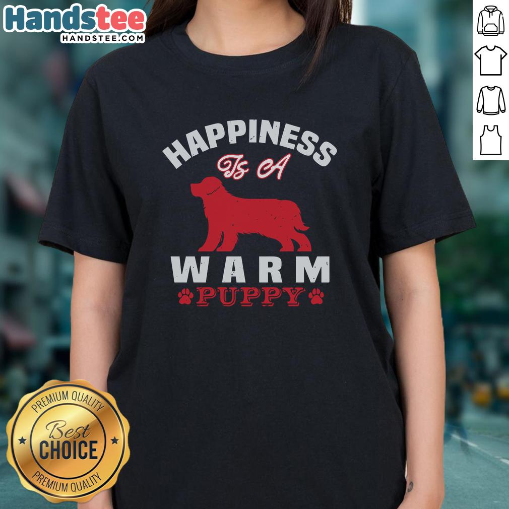 awesome-happiness-is-a-warm-puppy-ladies-tee Awesome Happiness Is A Warm Puppy Ladies Tee featuring a cute puppy graphic on a stylish women's t-shirt.