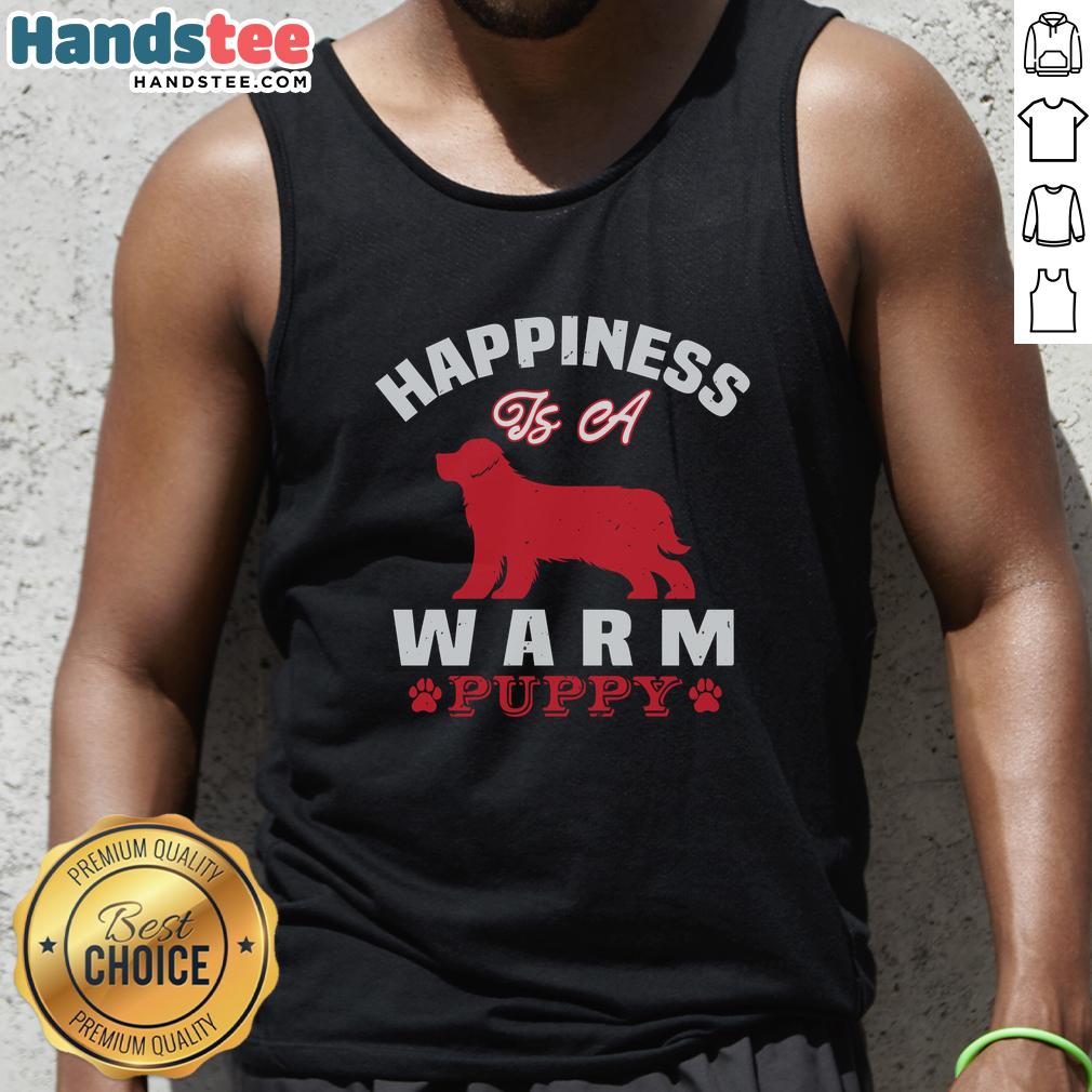 awesome-happiness-is-a-warm-puppy-tank-top Awesome happiness is a warm puppy tank top featuring a cute puppy design, perfect for pet lovers and summer fashion.