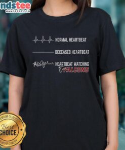 Awesome Heartbeat Watching Atlanta Falcons Ladies Tee featuring a stylish design perfect for female fans.