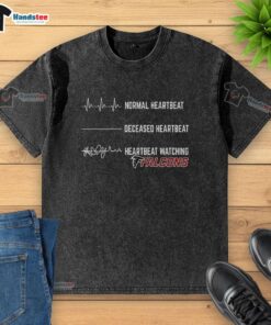 Awesome Heartbeat Watching Atlanta Falcons Washed T-Shirt featuring a stylish design for passionate Falcons fans.
