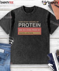 Awesome t-shirt featuring 'How Many Grams Of Protein Are In A Kiss' design, perfect gift for girlfriend lovers.