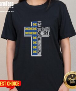 Alt Text: Awesome I Can Do All Things Through Christ Who Strengthens Me Michigan Wolverines Football Ladies Tee Shirt