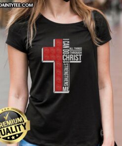 Awesome I Can Do All Things Through Christ Who Strengthens Me Oklahoma Sooners Football Cross Ladies Tee design.