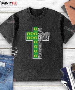 Awesome I Can Do All Things Through Christ Who Strengthens Me Oregon Ducks Football Cross T-Shirt for fans.