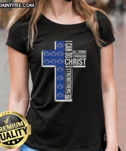 Awesome Penn State Nittany Lions football ladies tee featuring 'I Can Do All Things Through Christ Who Strengthens Me' design.
