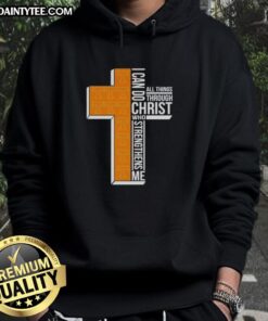 Awesome I Can Do All Things Through Christ hoodie featuring Tennessee Volunteers football and a cross design.
