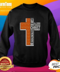 Texas Longhorns football cross sweatshirt featuring 'I Can Do All Things Through Christ Who Strengthens Me' design.