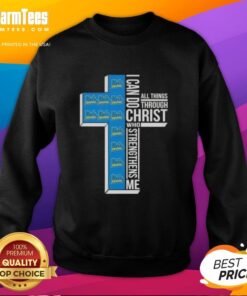Awesome I Can Do All Things Through Christ Who Strengthens Me UCLA Bruins Football cross sweatshirt design.