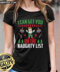 Awesome I Can Get You On The Naughty List Ladies Tee in festive design, perfect for holiday parties and fun celebrations.