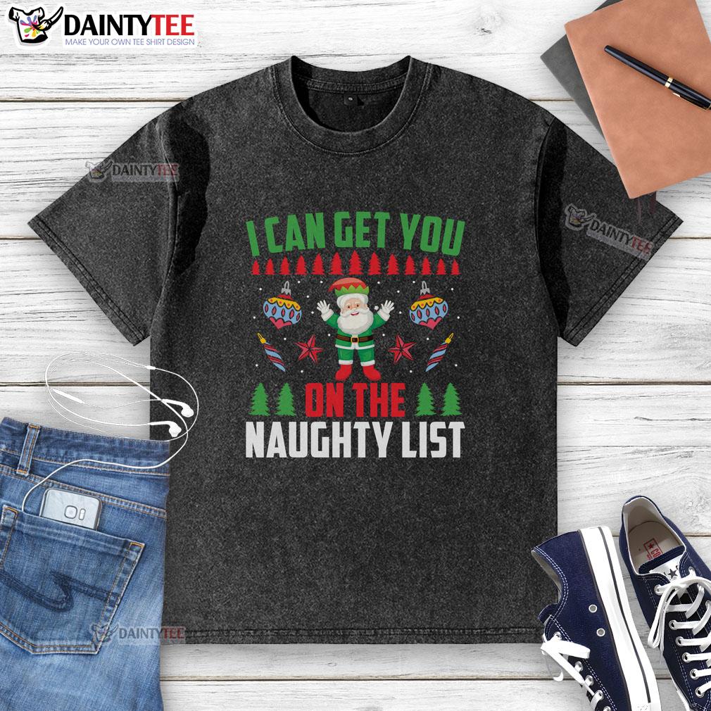 awesome-i-can-get-you-on-the-naughty-list-washed-t-shirt Awesome I Can Get You On The Naughty List washed t-shirt featuring playful holiday graphics for fun festive outfits.