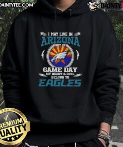 Alt Text: Philadelphia Eagles hoodie with 'I may live in Arizona but my heart belongs to the Eagles' design, perfect for game day.