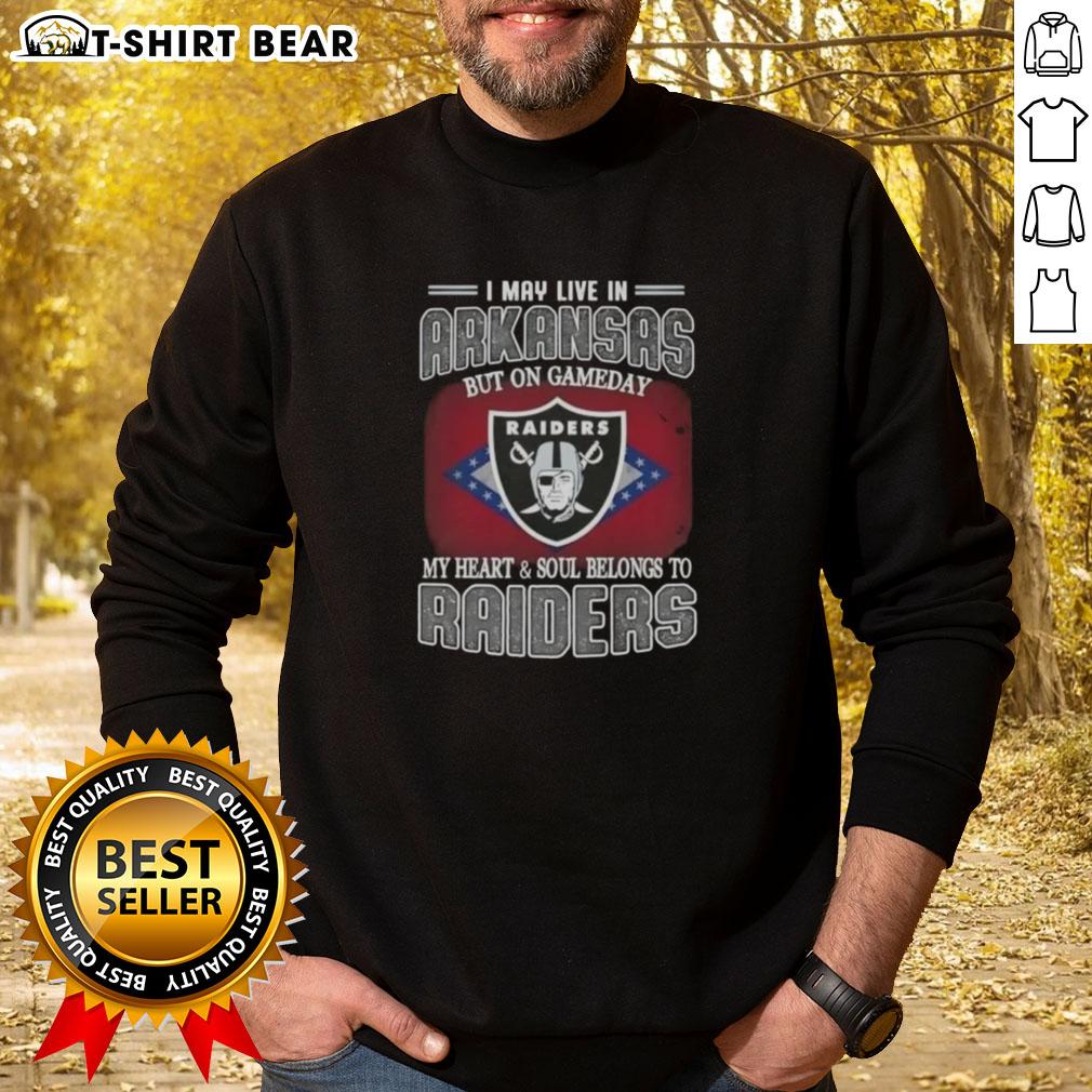 Awesome I May Live In Arkansas But On Gameday My Heart And Soul Belongs To Raiders Sweatshirt Alt Text: Comfortable Raiders sweatshirt perfect for game day, showcasing team spirit while living in Arkansas.